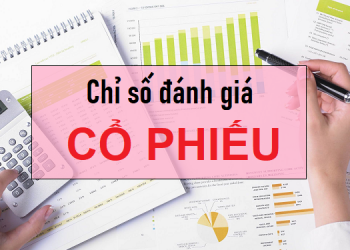 Các chỉ số đánh giá cổ phiếu tốt nhất