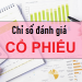 Các chỉ số đánh giá cổ phiếu tốt nhất