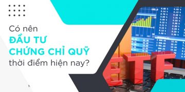 Chứng chỉ quỹ là gì, có nên đầu tư chứng chỉ quỹ không?