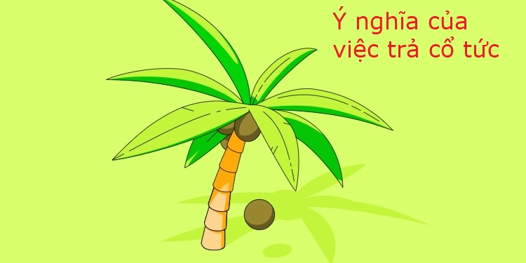 Ý nghĩa của việc trả cổ tức