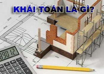 Khái toán là gì? Khái toán khác dự toán ở điểm nào?