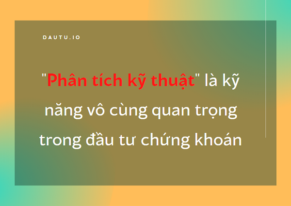 Kinh nghiệm đầu tư chứng khoán, phân tích kỹ thuật chứng khoán