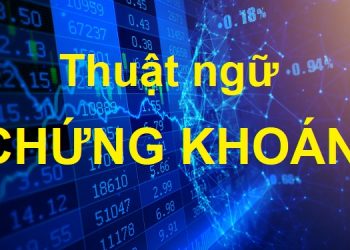 Những thuật ngữ chứng khoán cần biết
