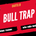Bull Trap là gì? Cách nhận biết & phòng tránh bẫy Bull Trap hiệu quả 100%
