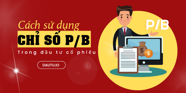 Một số ứng dụng cụ thể của chỉ số P/B