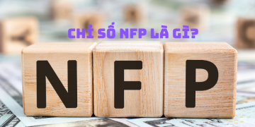 Chỉ số NFP là gì? Chỉ số NFP tác động đến giao dịch Forex