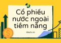 Top những cổ phiếu nước ngoài tiềm năng