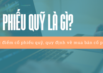 Cổ phiếu quỹ là gì? Đặc điểm của cổ phiếu quỹ