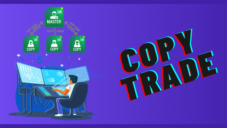 Copy Trade là gì, có lừa đảo không? Những điều cần biết về Copy Trade