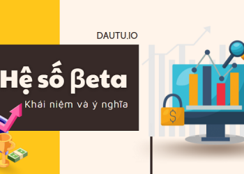Hệ số Beta là gì & Hệ số beta của các ngành tại Việt Nam