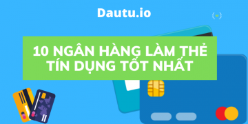 Nên làm thẻ tín dụng ngân hàng nào tốt nhất?