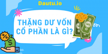 Thặng dư vốn cổ phần là gì?