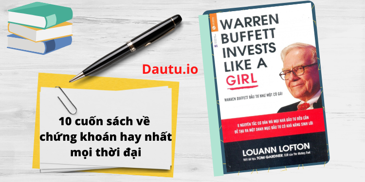 Những cuốn sách hay về chứng khoán. Warren Buffett đầu tư như một cô gái