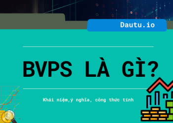 BVPS là gì? Khái niệm, cách tính, ý nghĩa