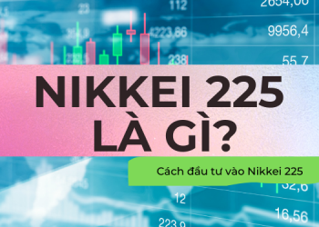 Chỉ số Nikkei 225 là gì? Công thức tính, cách đầu tư