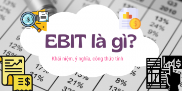 EBIT là gì? Cách tính EBIT, ý nghĩa của EBIT