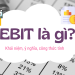 EBIT là gì? Cách tính EBIT, ý nghĩa của EBIT