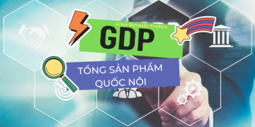 GDP là gì? Cách tính, ý nghĩa của chỉ số GDP