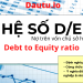 Hệ số D/E là gì? Công thức tính hệ số nợ trên vốn chủ đầu tư