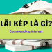 Lãi kép là gì? Công thức tính, ý nghĩa và cách áp dụng