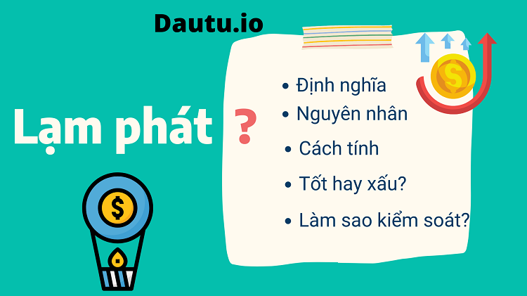 Lạm phát là gì, nguyên nhân, cách tính, tốt hay xấu?