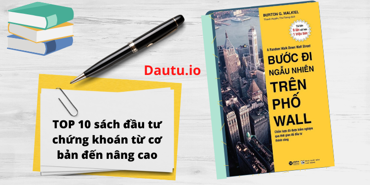 Nên đọc sách về chứng khoán nào hay, chất lượng. Bước đi ngẫu nhiên trên phố Wall