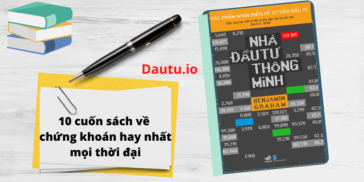 Sách đầu tư chứng khoán hay nhất nên đọc. Nhà đầu tư thông minh