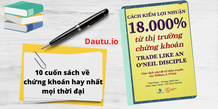 Sách dạy đầu tư chứng khoán hay nhất. Cách kiếm lợi nhuận 18000 từ thị trường chứng khoán