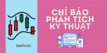 Các loại chỉ báo phân tích kỹ thuật