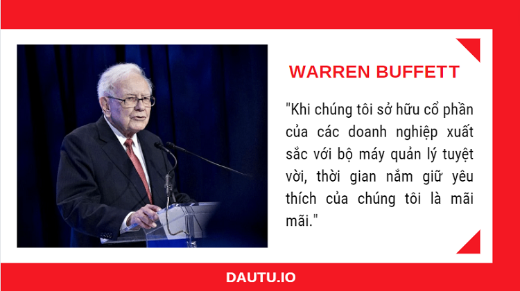 Nắm giữ dài hạn là nguyên tắc. Các câu nói hay của Warren Buffett