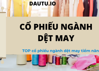 Tổng hợp danh sách mã cổ phiếu ngành dệt may