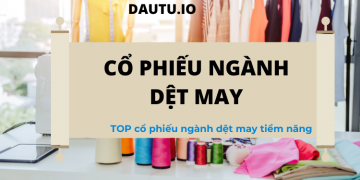 Tổng hợp danh sách mã cổ phiếu ngành dệt may