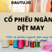 Tổng hợp danh sách mã cổ phiếu ngành dệt may