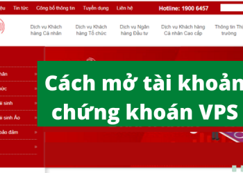 Cách mở tài khoản chứng khoán VPS đầy đủ, mới nhất