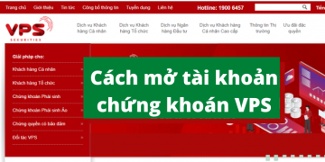 Cách mở tài khoản chứng khoán VPS đầy đủ, mới nhất