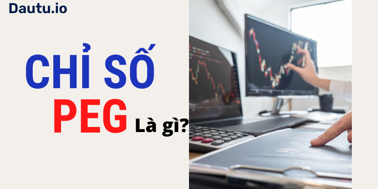 Chỉ số PEG là gì, ý nghĩa, công thức tính?