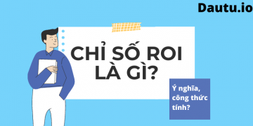 Chỉ số ROI là gì, ý nghĩa, công thức tính?