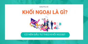 Khối ngoại là gì? Có nên đầu tư theo khối ngoại?