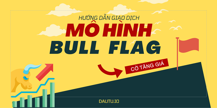 Mô hình cờ tăng là gì?