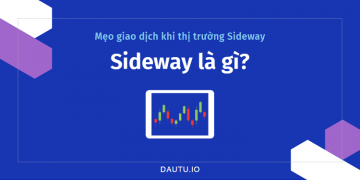 Sideway là gì? Nên làm gì khi thị trường Sideway?