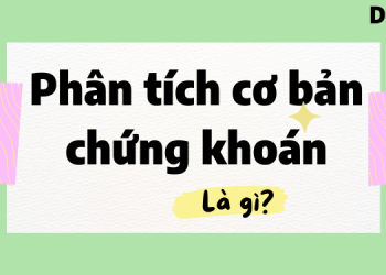 Phân tích cơ bản chứng khoán là gì
