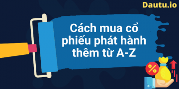 Cách mua cổ phiếu phát hành thêm