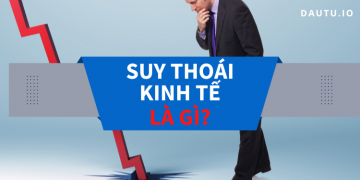 Suy thoái kinh tế là gì? Làm gì khi kinh tế suy thoái