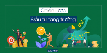 Đầu tư tăng tưởng là gì?