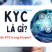 KYC là gì? Vì sao cần KYC trong crypto?