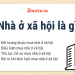 Nhà ở xã hội là gì? Đối tượng được mua nhà ở xã hội, thủ tục, điều kiện mua nhà ở xã hội