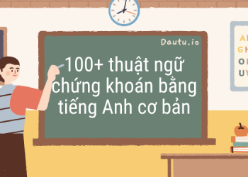 Thuật ngữ chứng khoán bằng tiếng Anh