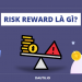 Risk Reward là gì?