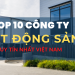 TOP 10 công ty bất động sản uy tín nhất Việt Nam