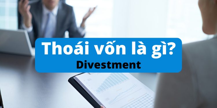 Thoái vốn là gì? Vì sao thoái vốn lại quan trọng?